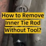 How to Remove Inner Tie Rod Without Tool?