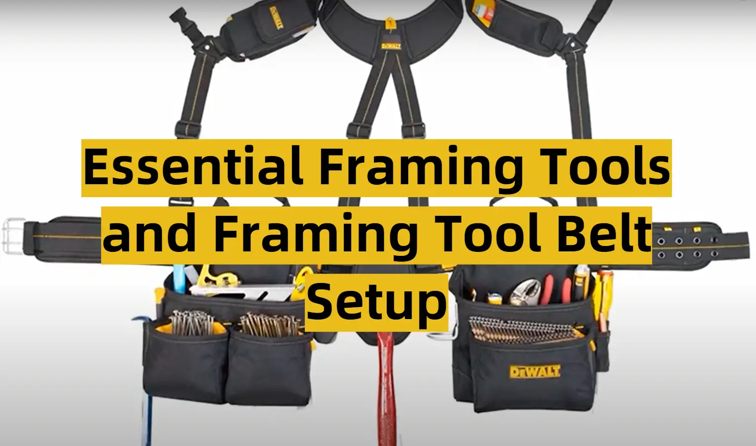 Essential Framing Tools and Framing Tool Belt Setup