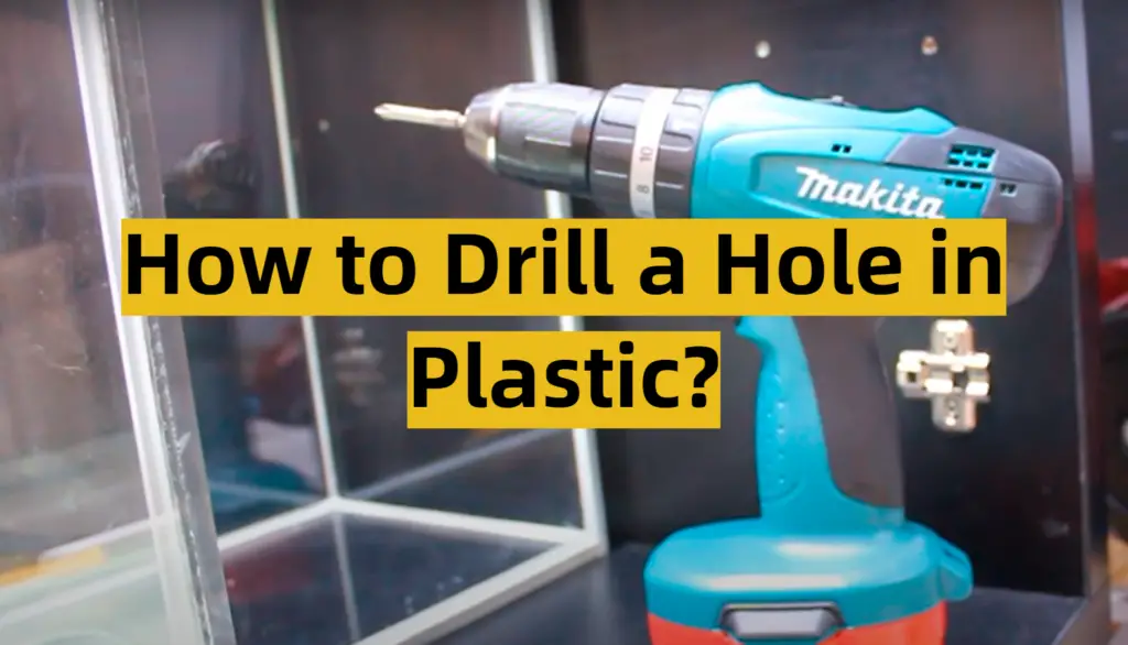 how-to-drill-a-hole-in-plastic-toolsprofy