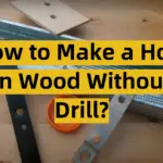 How to Make a Hole in Wood Without Drill?