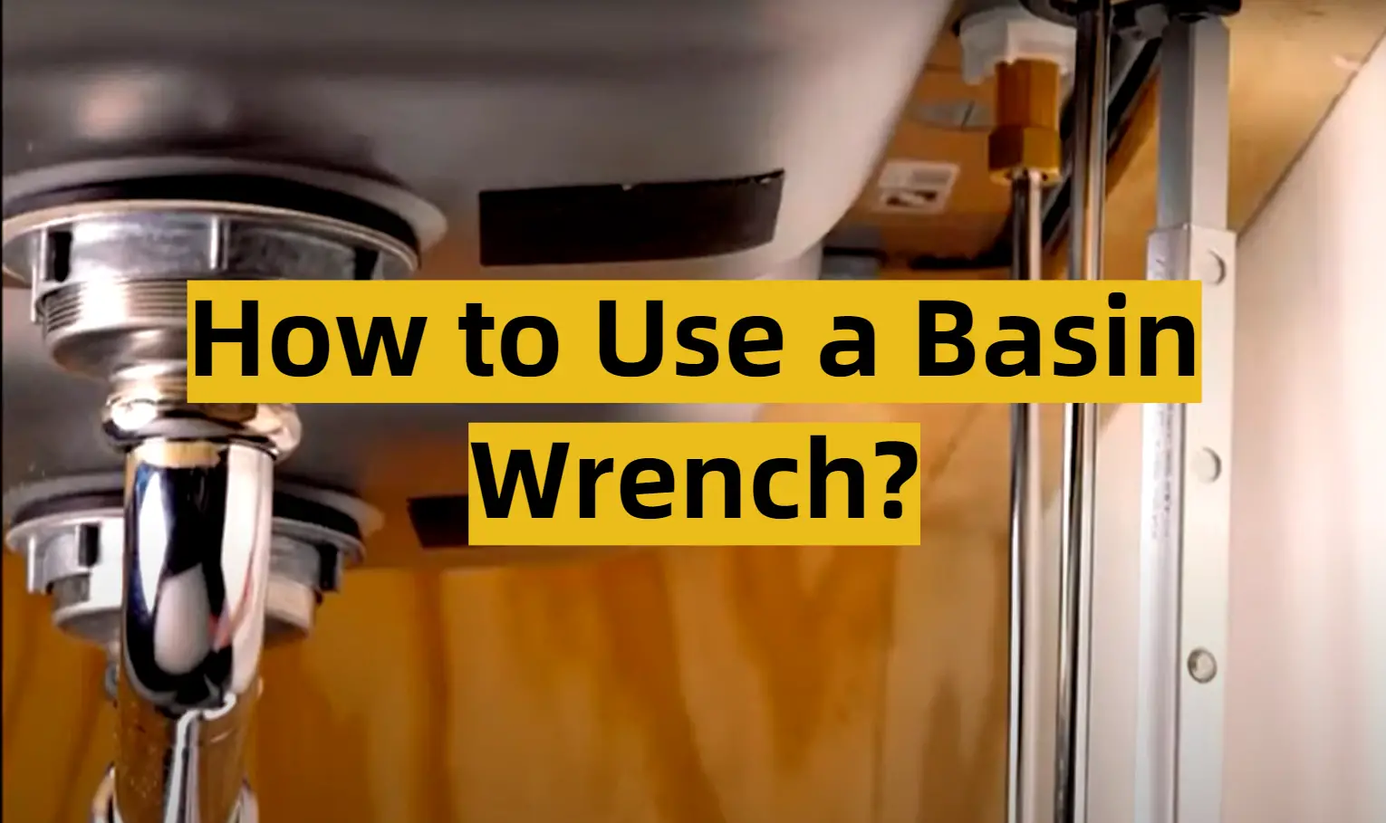 How to Use a Basin Wrench?