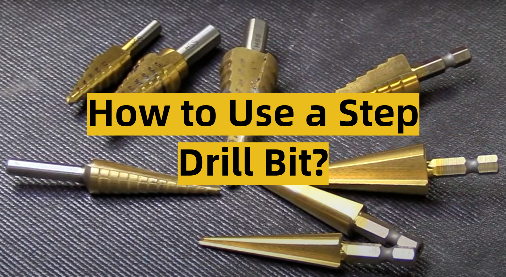 How to Use a Step Drill Bit? ToolsProfy