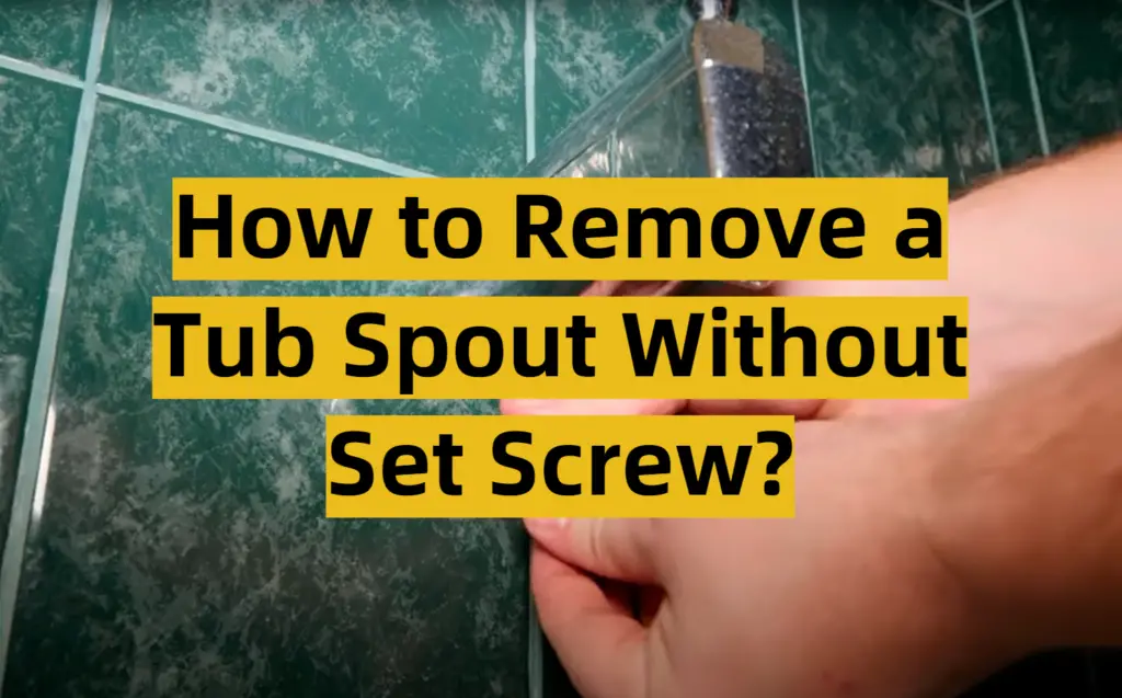 how-to-remove-a-tub-spout-without-set-screw-toolsprofy