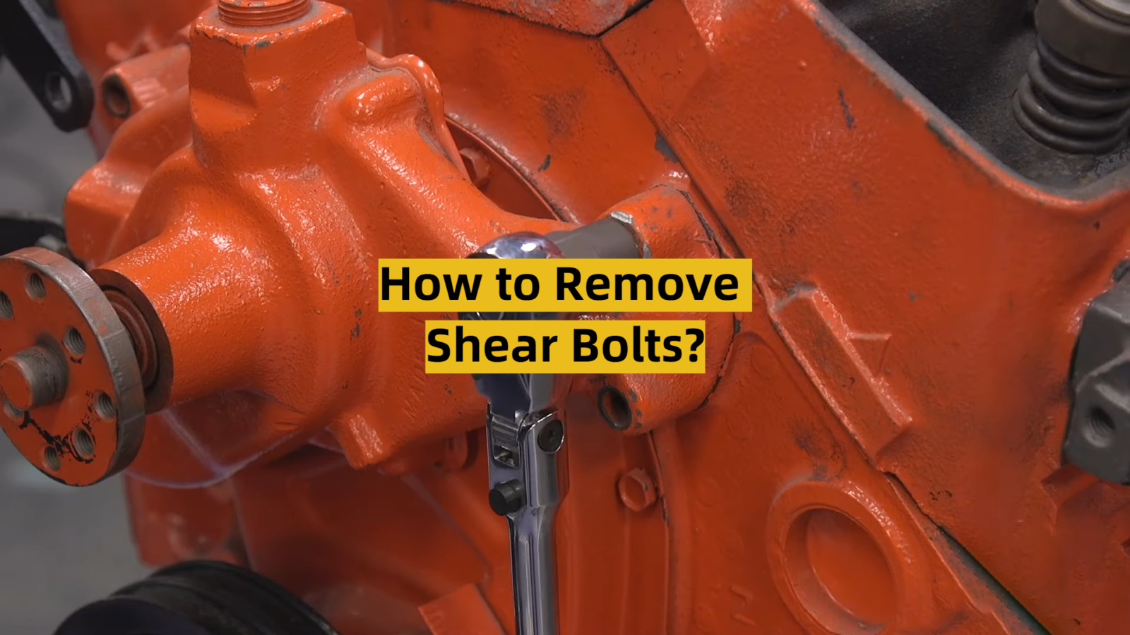 How to Remove Shear Bolts?
