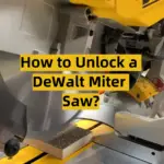 How to Unlock a DeWalt Miter Saw?