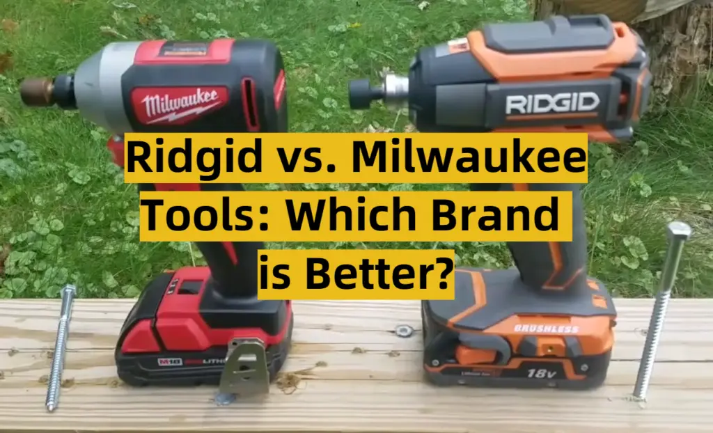 Ridgid vs. Milwaukee Tools Which Brand is Better? ToolsProfy