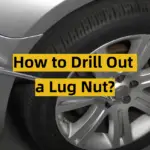 How to Drill Out a Lug Nut?