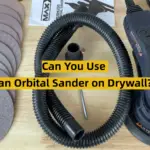 Can You Use an Orbital Sander on Drywall?