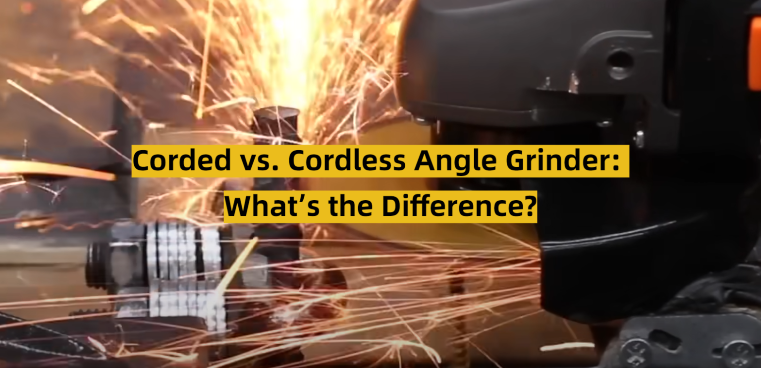 Corded vs. Cordless Angle Grinder What’s the Difference? ToolsProfy