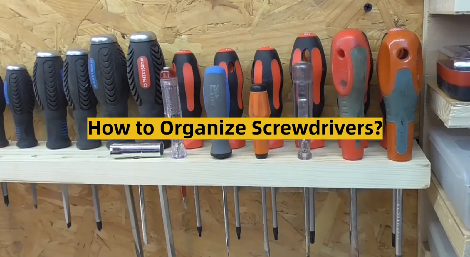 How to Organize Screwdrivers?
