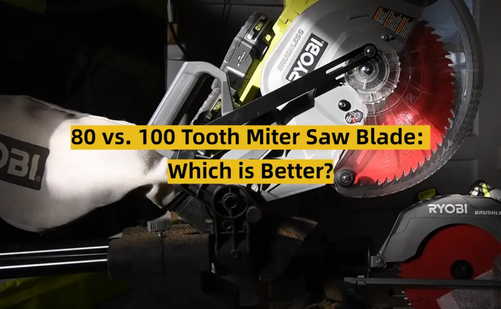 80 vs. 100 Tooth Miter Saw Blade: Which is Better? - ToolsProfy