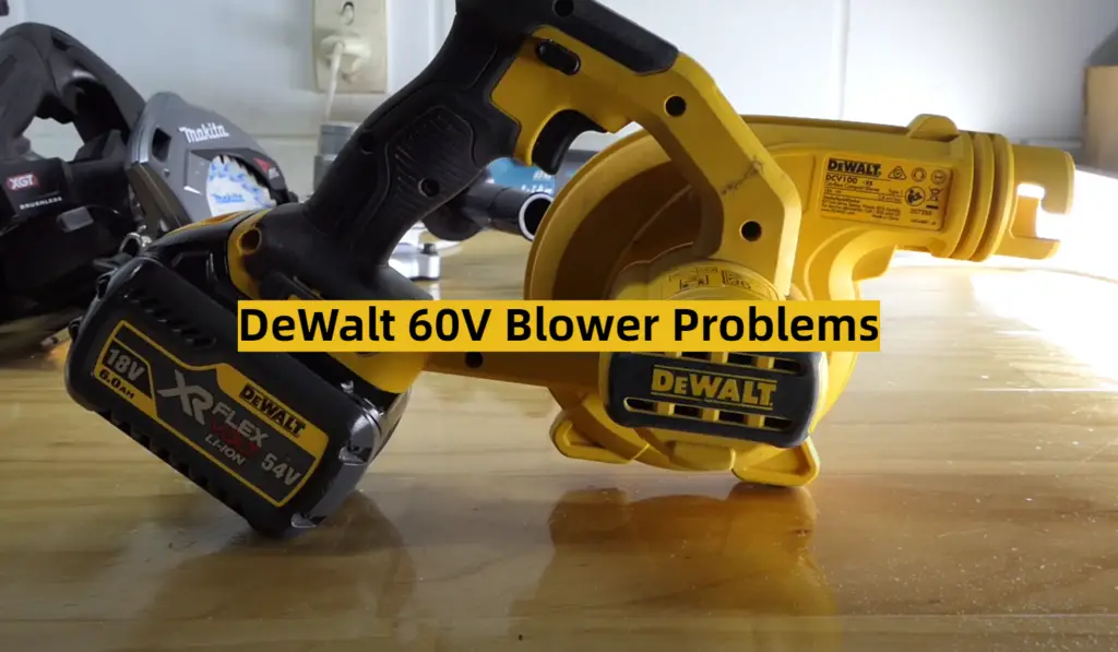 DeWalt 60V Blower Problems ToolsProfy