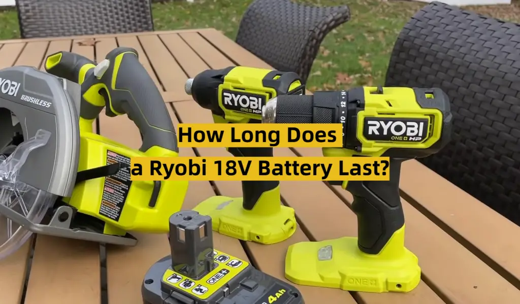 How Long Does a Ryobi 18V Battery Last? ToolsProfy