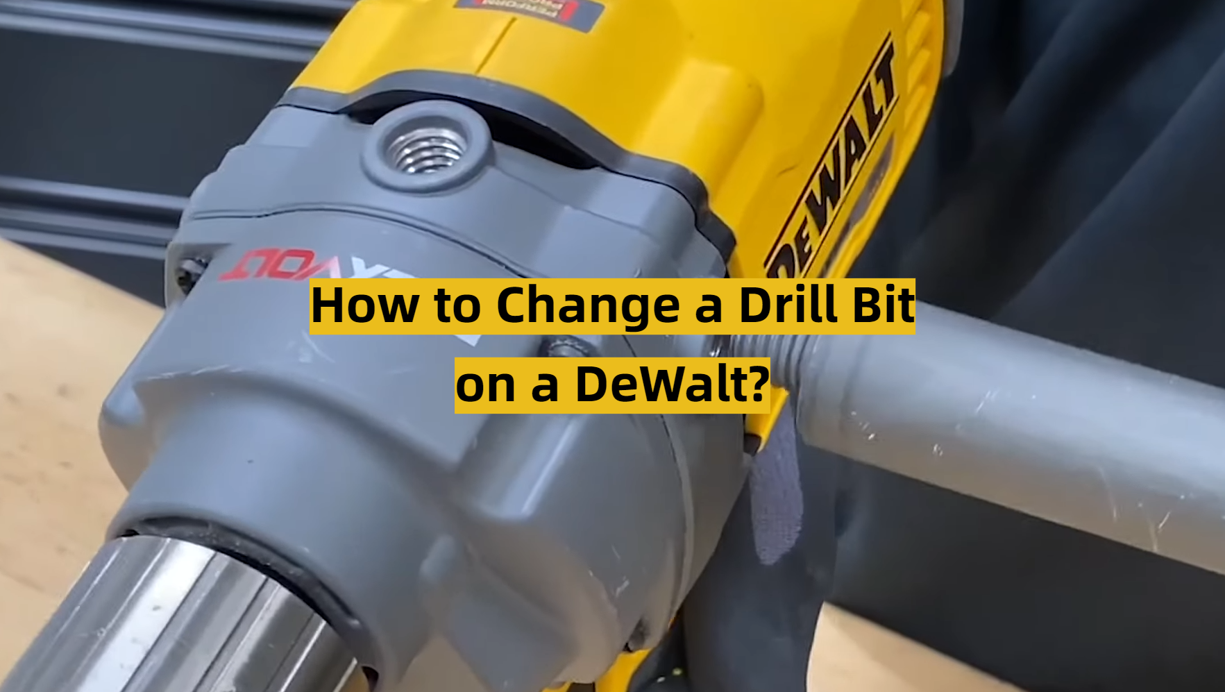 How to Change a Drill Bit on a DeWalt? ToolsProfy