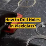 How to Drill Holes in Plexiglass?