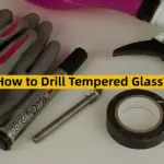 How to Drill Tempered Glass?