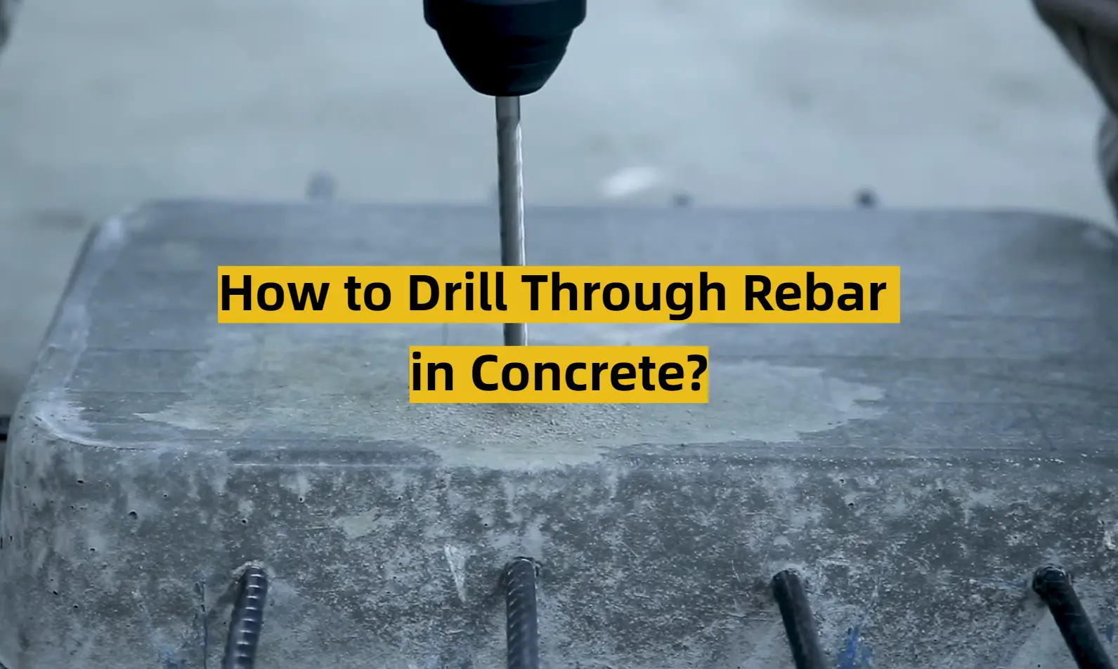 How to Drill Through Rebar in Concrete?
