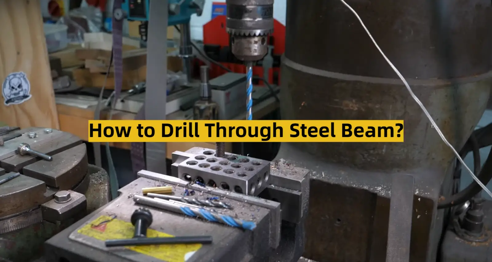 How to Drill Through Steel Beam?