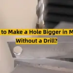 How to Make a Hole Bigger in Metal Without a Drill?