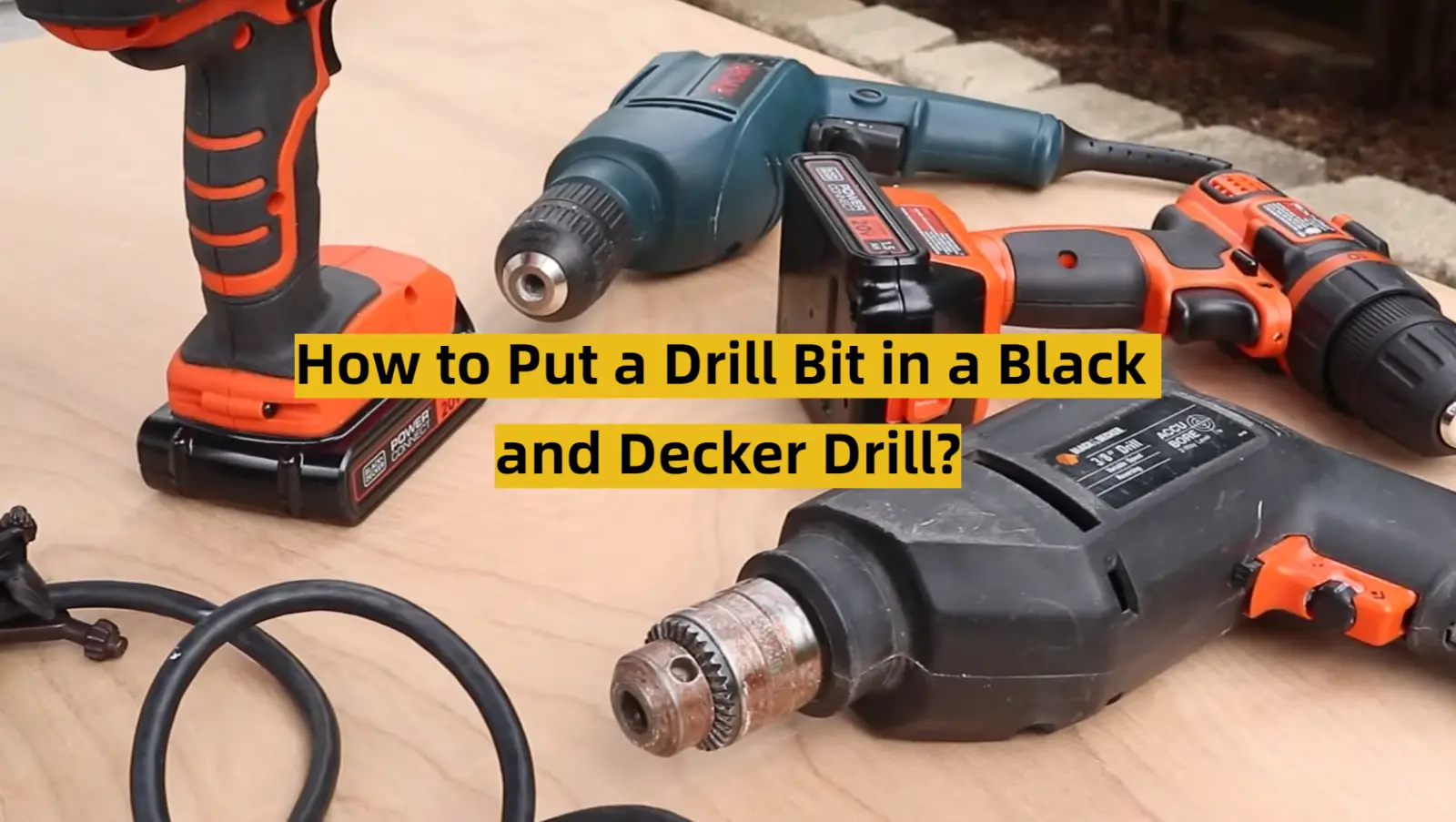 How to Put a Drill Bit in a Black and Decker Drill?