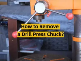 How to Remove a Drill Press Chuck?