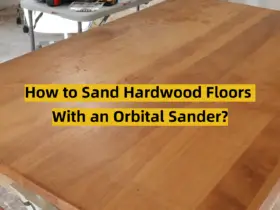 How to Sand Hardwood Floors With an Orbital Sander?