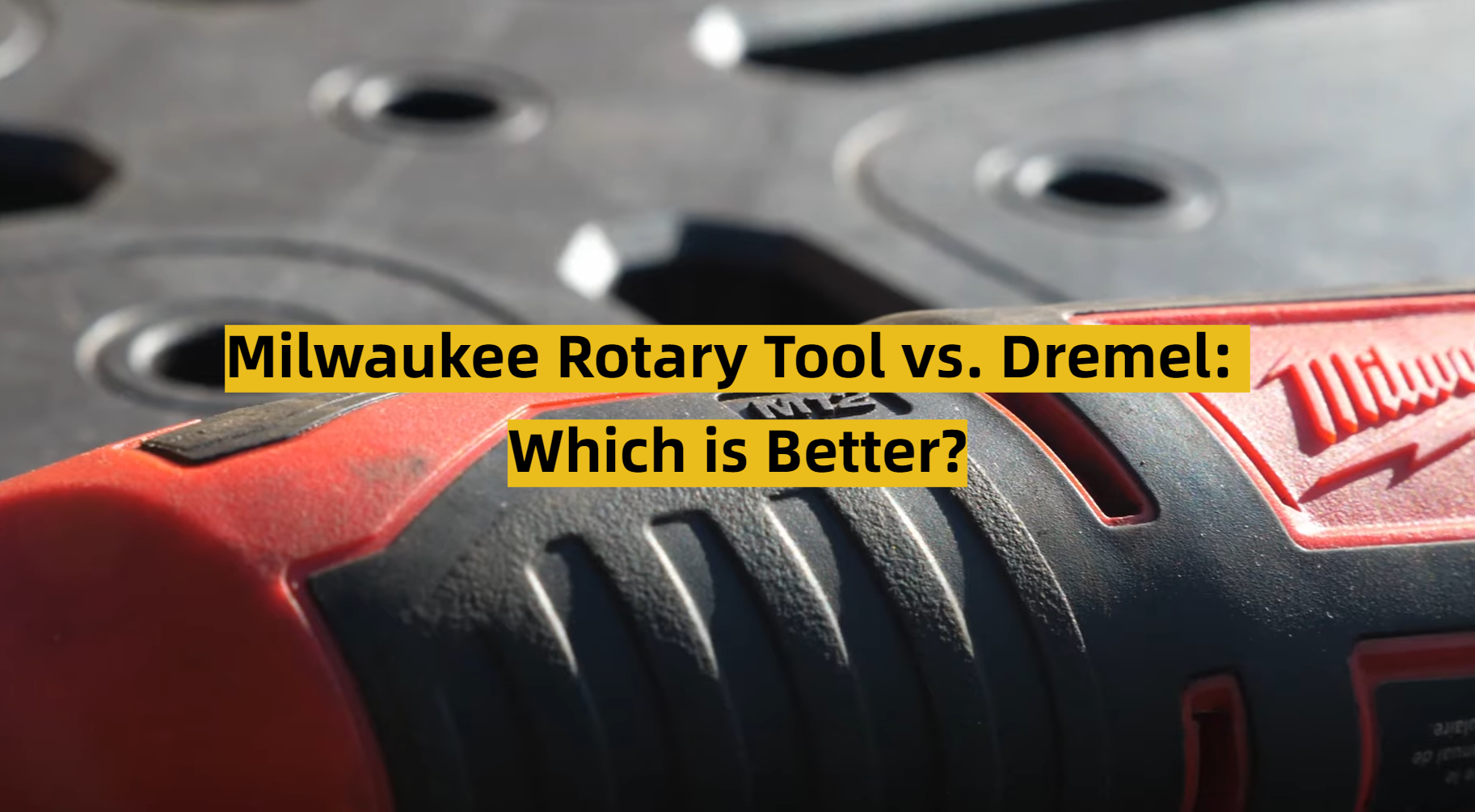 Milwaukee Rotary Tool vs. Dremel Which is Better? ToolsProfy