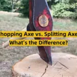 Chopping Axe vs. Splitting Axe: What’s the Difference?