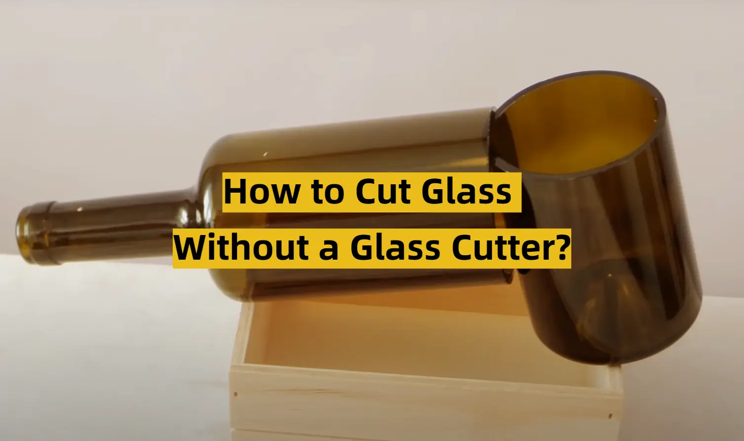 How to Cut Glass Without a Glass Cutter?