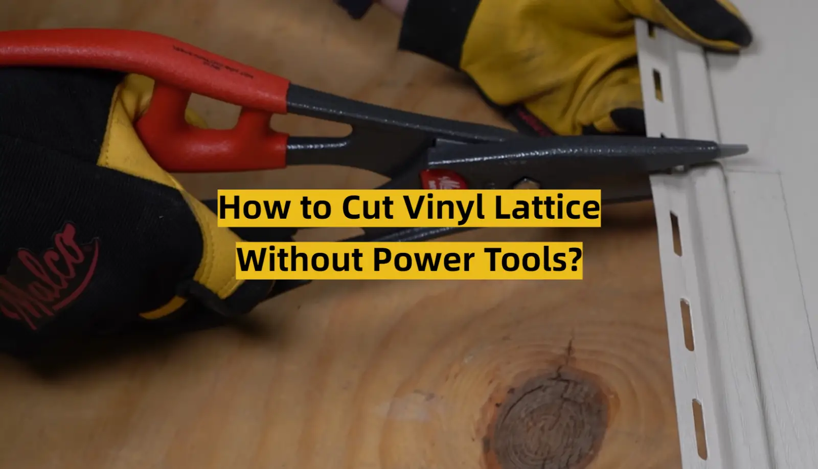 How to Cut Vinyl Lattice Without Power Tools?
