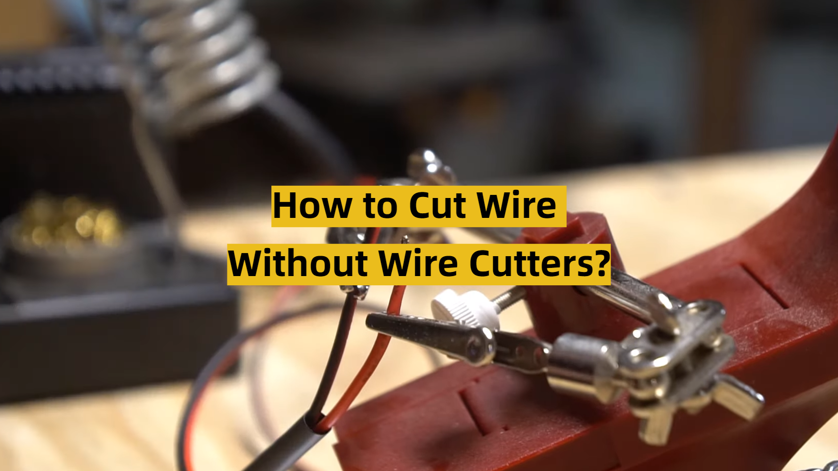 How to Cut Wire Without Wire Cutters? ToolsProfy