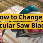 How to Change a Circular Saw Blade?