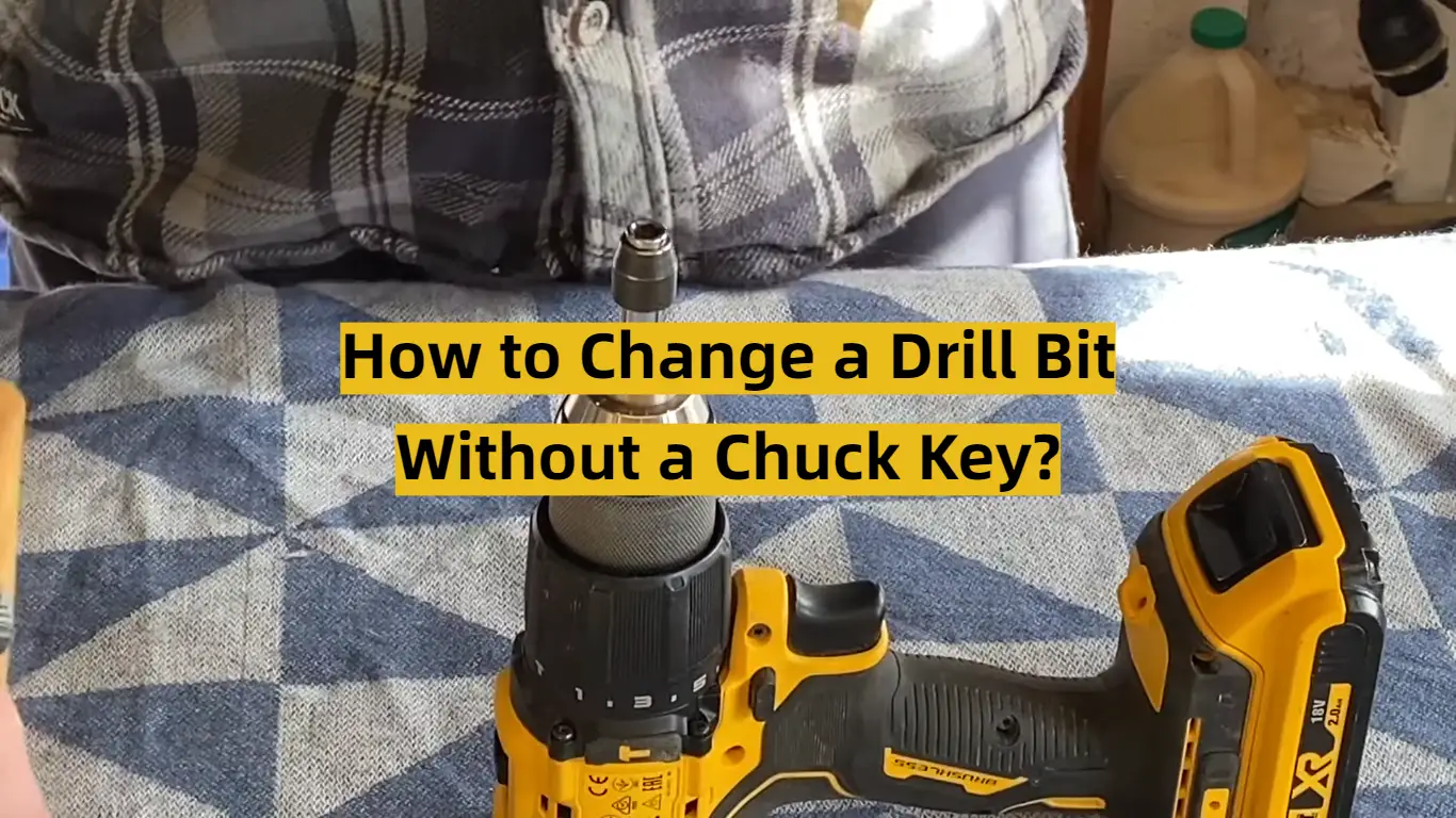 How to Change a Drill Bit Without a Chuck Key?
