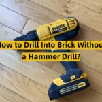 How to Drill Into Brick Without a Hammer Drill?