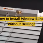How to Install Window Blinds Without Drilling?