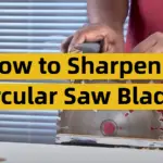 How to Sharpen a Circular Saw Blade?