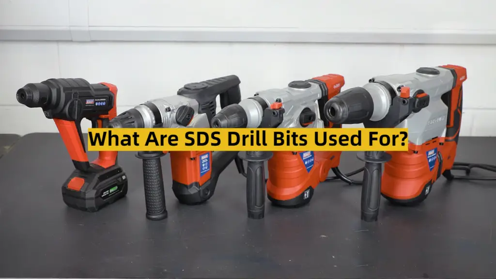 What Are SDS Drill Bits Used For? ToolsProfy