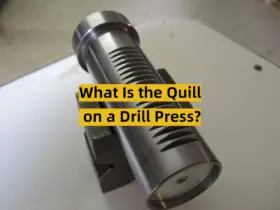 What Is the Quill on a Drill Press?