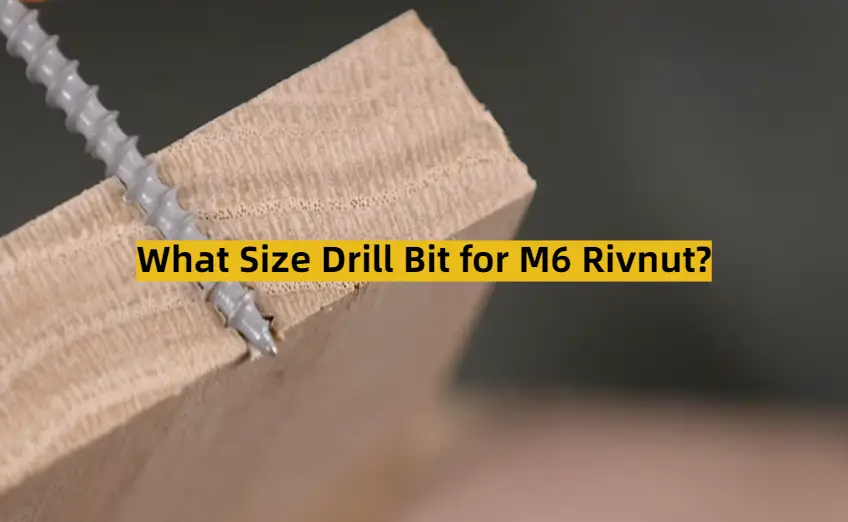 What Size Drill Bit for M6 Rivnut?