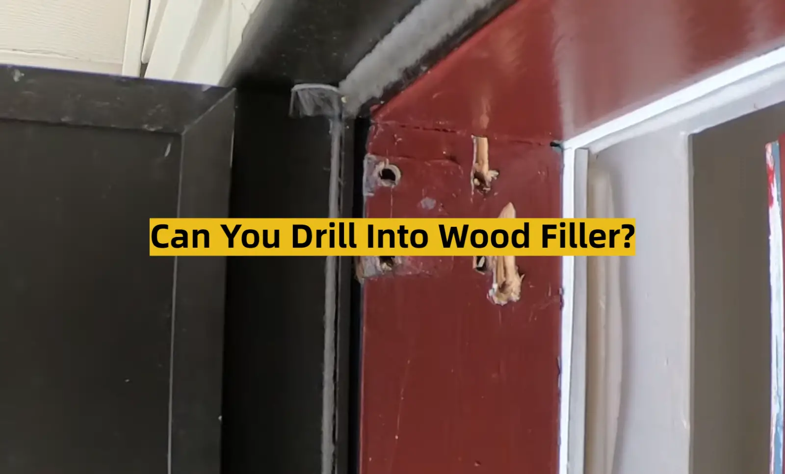 Can You Drill Into Wood Filler?