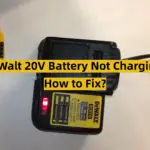 DeWalt 20V Battery Not Charging: How to Fix?