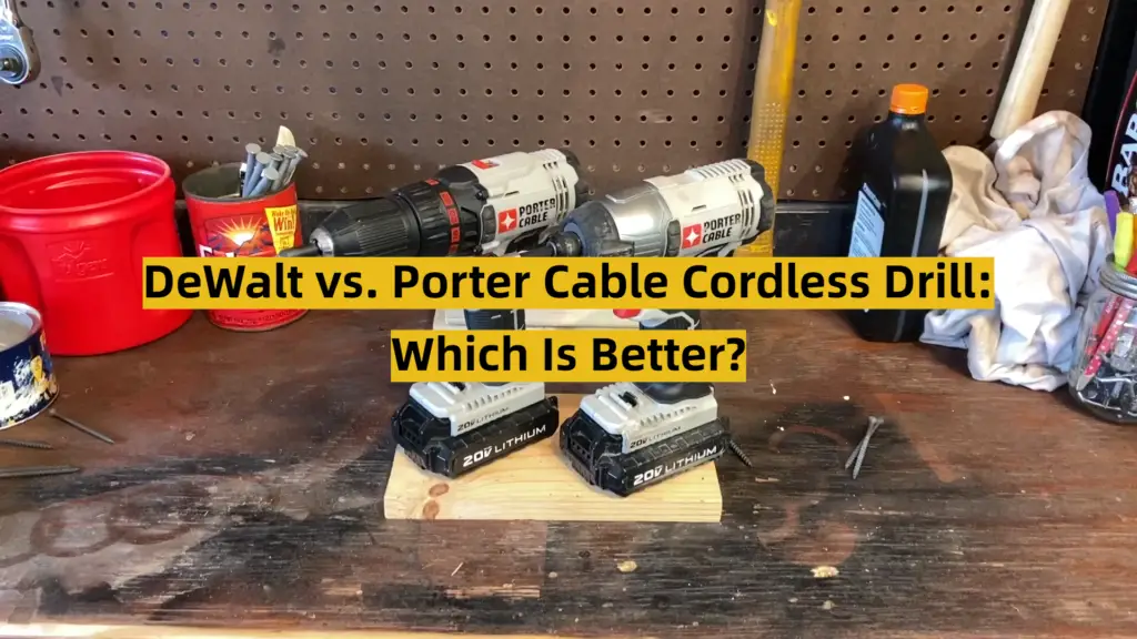 DeWalt vs. Porter Cable Cordless Drill Which Is Better? ToolsProfy