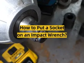 How to Put a Socket on an Impact Wrench?