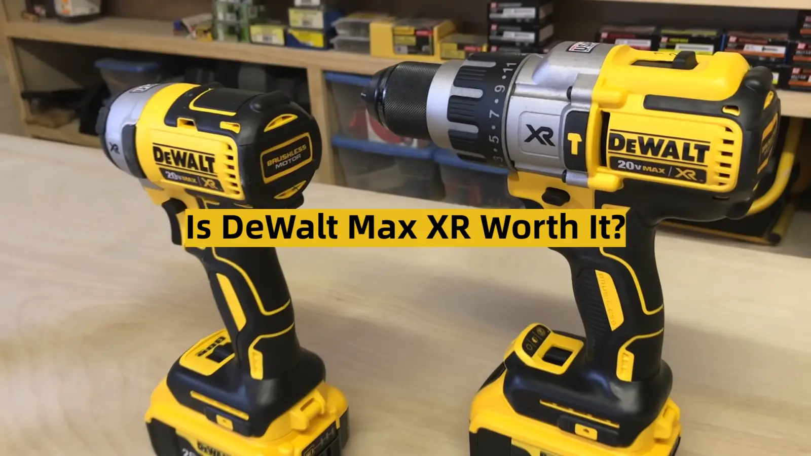 Is DeWalt Max XR Worth It?