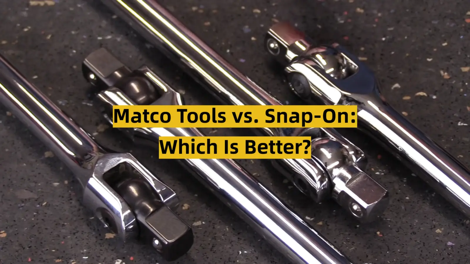 Matco Tools vs. Snap-On: Which Is Better?