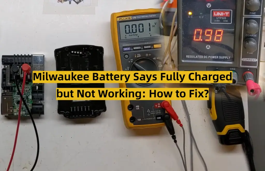 Milwaukee Battery Says Fully Charged but Not Working How to Fix