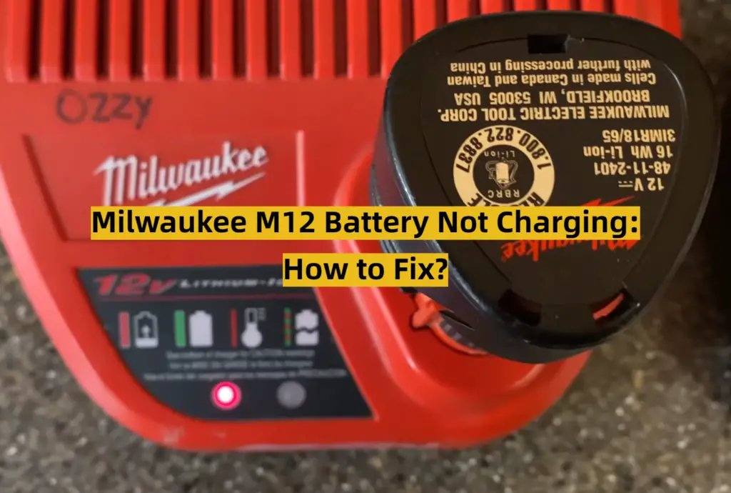 Milwaukee M12 Battery Not Charging How to Fix? ToolsProfy