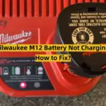 Milwaukee M12 Battery Not Charging: How to Fix?