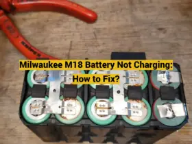 Milwaukee M18 Battery Not Charging: How to Fix?