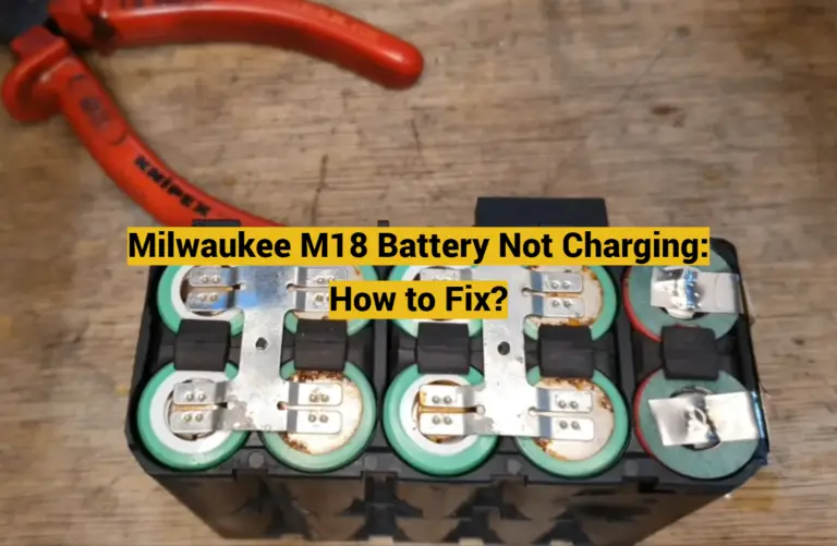 Milwaukee M18 Battery Not Charging: How to Fix? - ToolsProfy